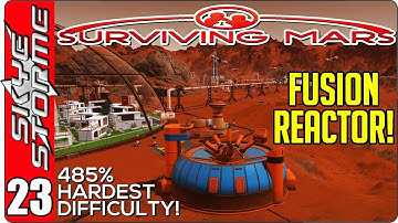 Surviving Mars Gameplay Ep 23 ►FUSION REACTOR!◀  485% HARDEST DIFFICULTY PLAYTHROUGH