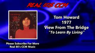 Tom Howard - To Learn By Living Hq