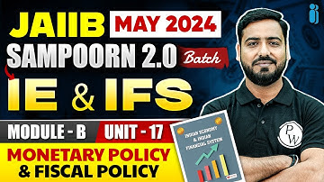 JAIIB IE and IFS Module B Unit 17 | Monetary Policy and Fiscal Policy | JAIIB Exam Preparation 2024
