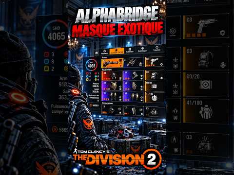 💥Découvrez l’AlphaBridge avec le masque exotique Le Bricoleur (The Tinkerer) dans The Division 2 !