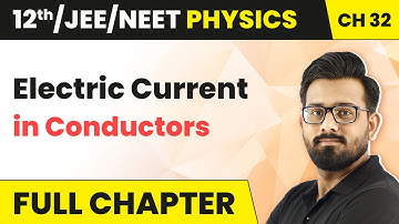 JEE Physics Electric Current in Conductors - Full Chapter Explanation | JEE HC Verma 2024-25