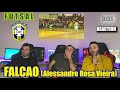 FIRST TIME REACTING To FALCAO (Alessandro Rosa Vieira) | QUANDO O FALCÃO HUMILHAVA! HUMILIATING!