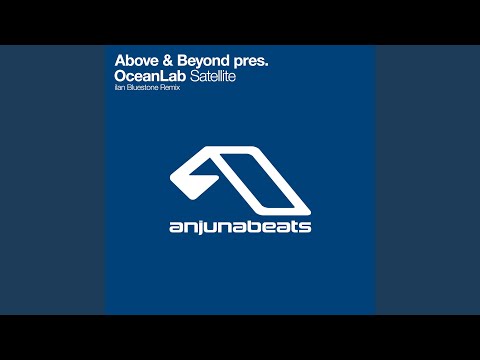 OceanLab — Satellite (ilan Bluestone Remix)