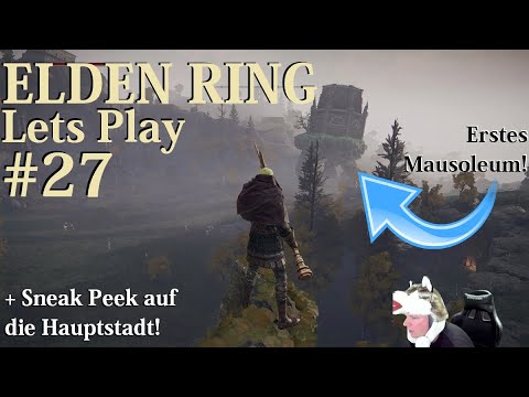 ELDEN RING #27 - Lets Play (German) | Erstes Mausoleum + Portal in die Hauptstadt?!