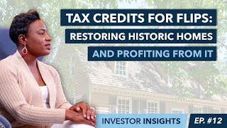 Tax Credits For Flips: Restoring Historic Homes And Profiting From It