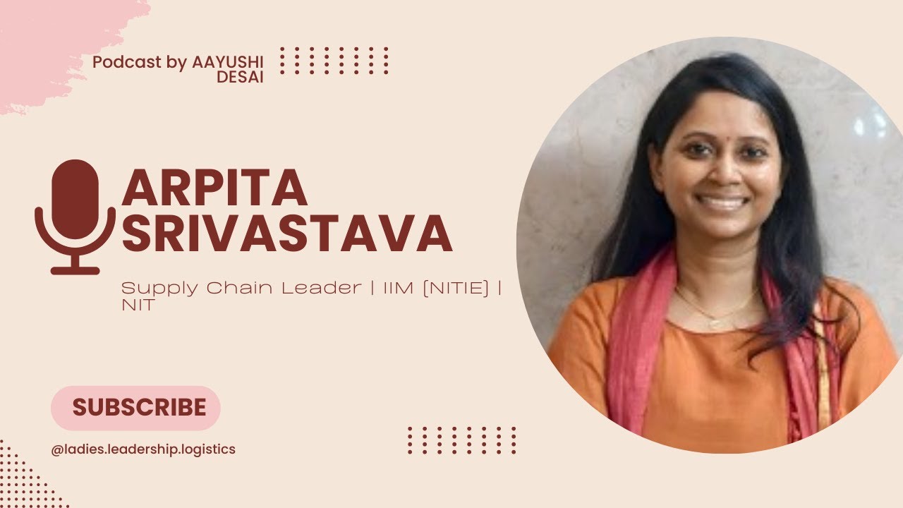 S1 E21 : How to Build a Strong Supply Chain Career| Arpita Srivastava