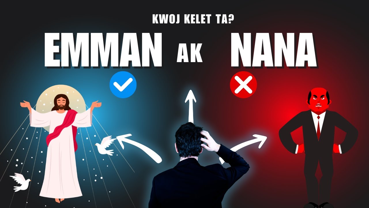 Aolep ewor aer devil.. Devil ta ne Am? Kwoj kelet EMMAN ke ak NANA?