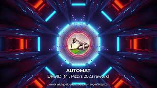 Automat  - Droid (Mr. Pizzi's 2023 rework)