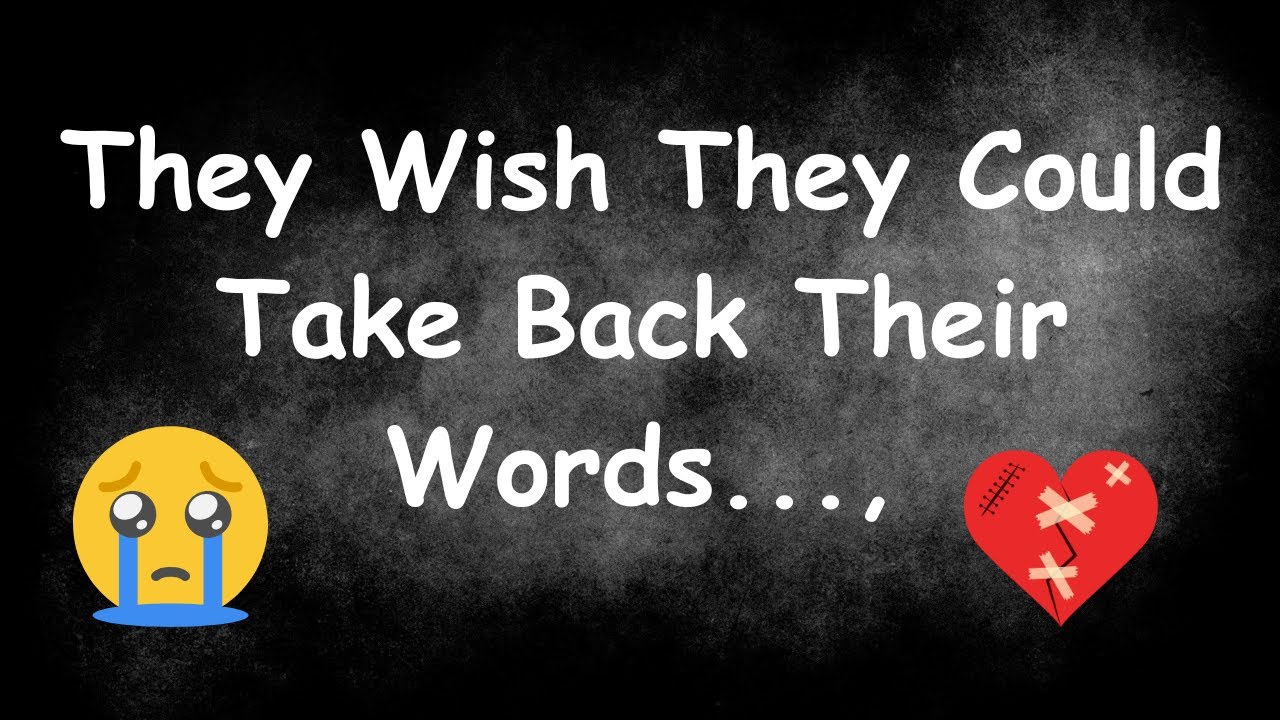 They Wish They Could Take Back Their Words. YouTube