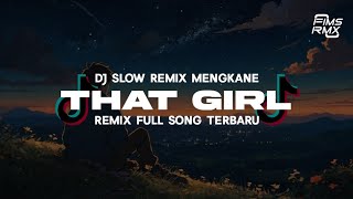 DJ THAT GIRL - FULL SONG SLOW REMIX TERBARU (FimsRmx)