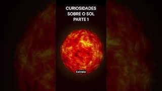 Curiosidades sobre o SOL   Parte 01 ‐ #short #shorts #curiosidades