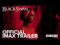 BLACK SWAN Official IMAX Trailer Searchlight Pictures 