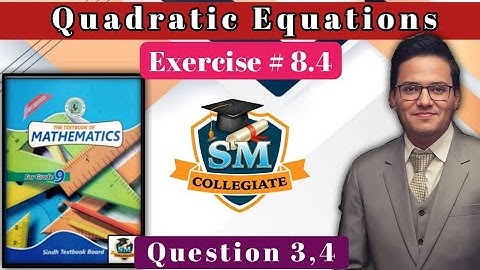 Exercise 8.4 | Question # 3,4 | Quadratic Equations | Sir Muneeb | Class 9 | Karachi/Sindh 