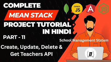 MEAN Stack Full Project in Hindi (Part 11) | Teacher CRUD API with Node.js, Express, MongoDB