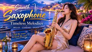 Ultimate Smooth Saxophone Playlist 🎷 Relax, Unwind & Feel the Moment Ultimate Smooth Saxophone Playlist 🎷 Relax, Unwind & Feel the Moment