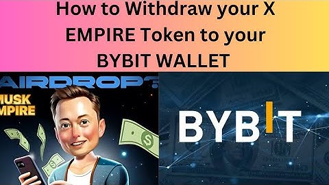 How to Withdraw your X EMPIRE Token to your BYBIT WALLET