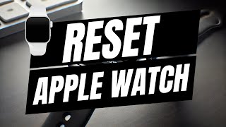 How to Wipe and Reset Your Apple Watch Without an iPhone Wealth