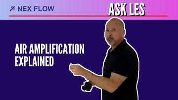 ASK LES - Air Amplification Explained
