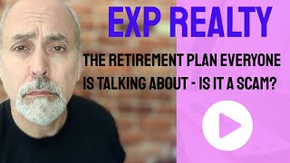eXp Realty: The Retirement Plan Everyone is Talking About - is it a Scam?