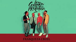 Cultura Profética - Franqueza Cruel (Audio Oficial) chords