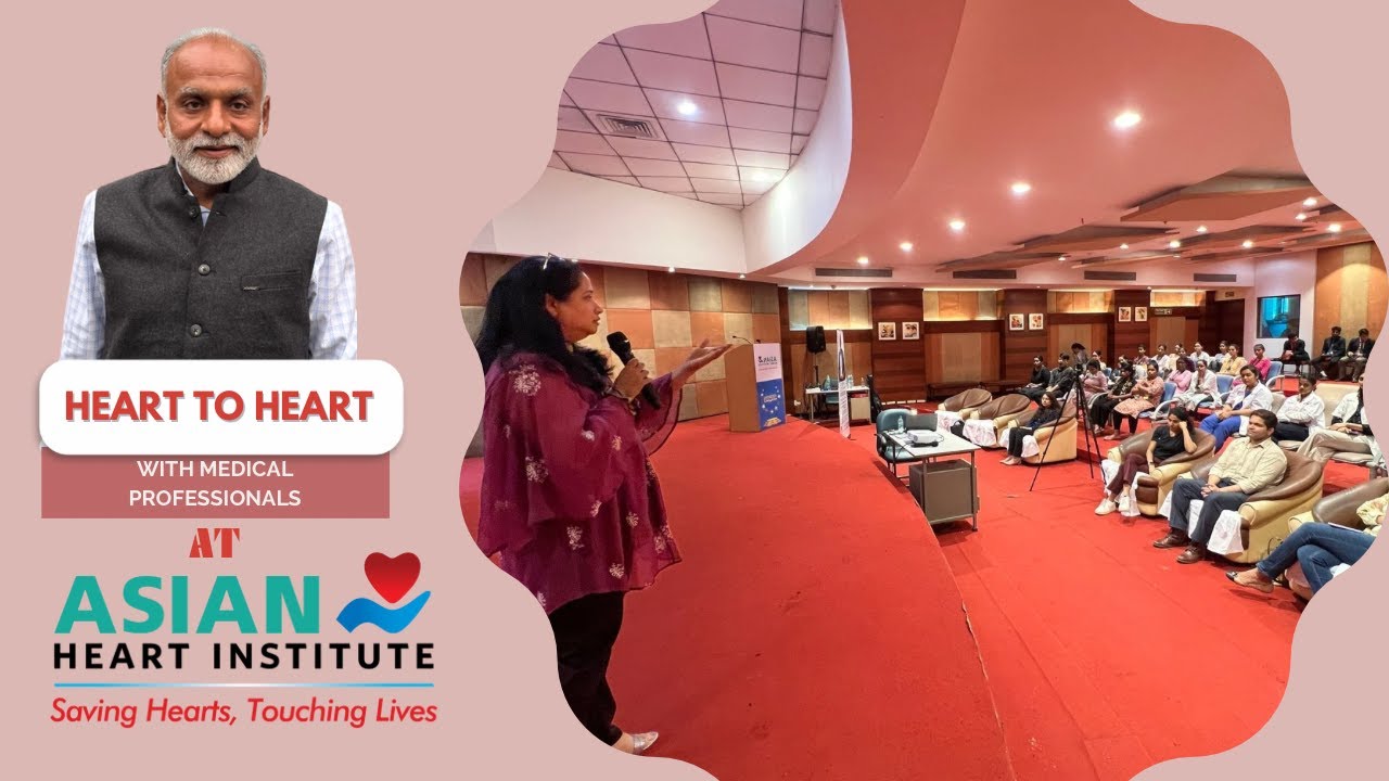 Heart to Heart: Transformative Session for Medical Professionals | Asian Heart Institute