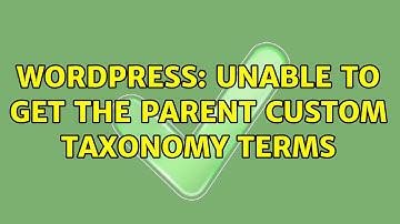 Wordpress: Unable to get the Parent Custom Taxonomy Terms