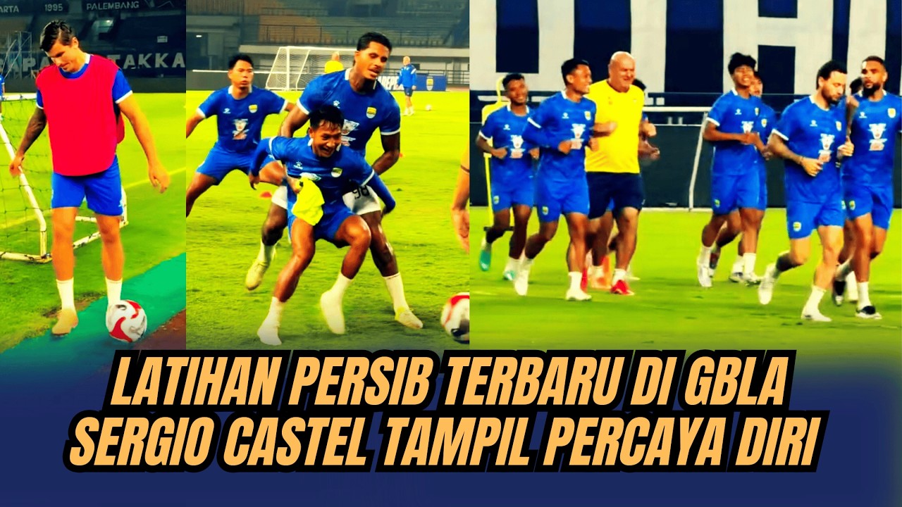 LATIHAN PERSIB TERBARU DI GBLA SERGIO CASTEL TAMPIL PERCAYA DIRI