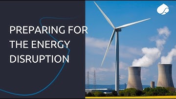 Preparing For The Energy Disruption
