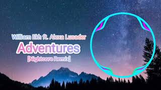 William Ekh ft. Alexa Lusader - Adventures [Nightcore Remix]