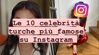 Le 10 Celebrità Turche Più Famose Su Instagram In Ordine Parte 1 