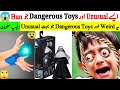 5 most dangerous banned toys ever made pt4   mudassir talks