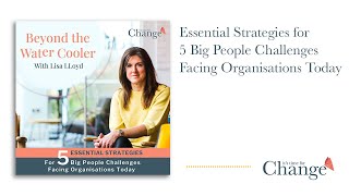 Essential Strategies for 5 Big People Challenges Facing Organisations Today