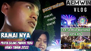 Kondisi PASAR MALAM PESTA GILING PABRIK GULA 2022 sragi || Warga sangat antusias SEKALI #vlog
