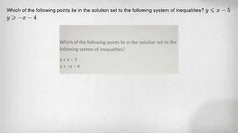 Which of the following points lie in the solution set to the following system of inequalities? yleqs