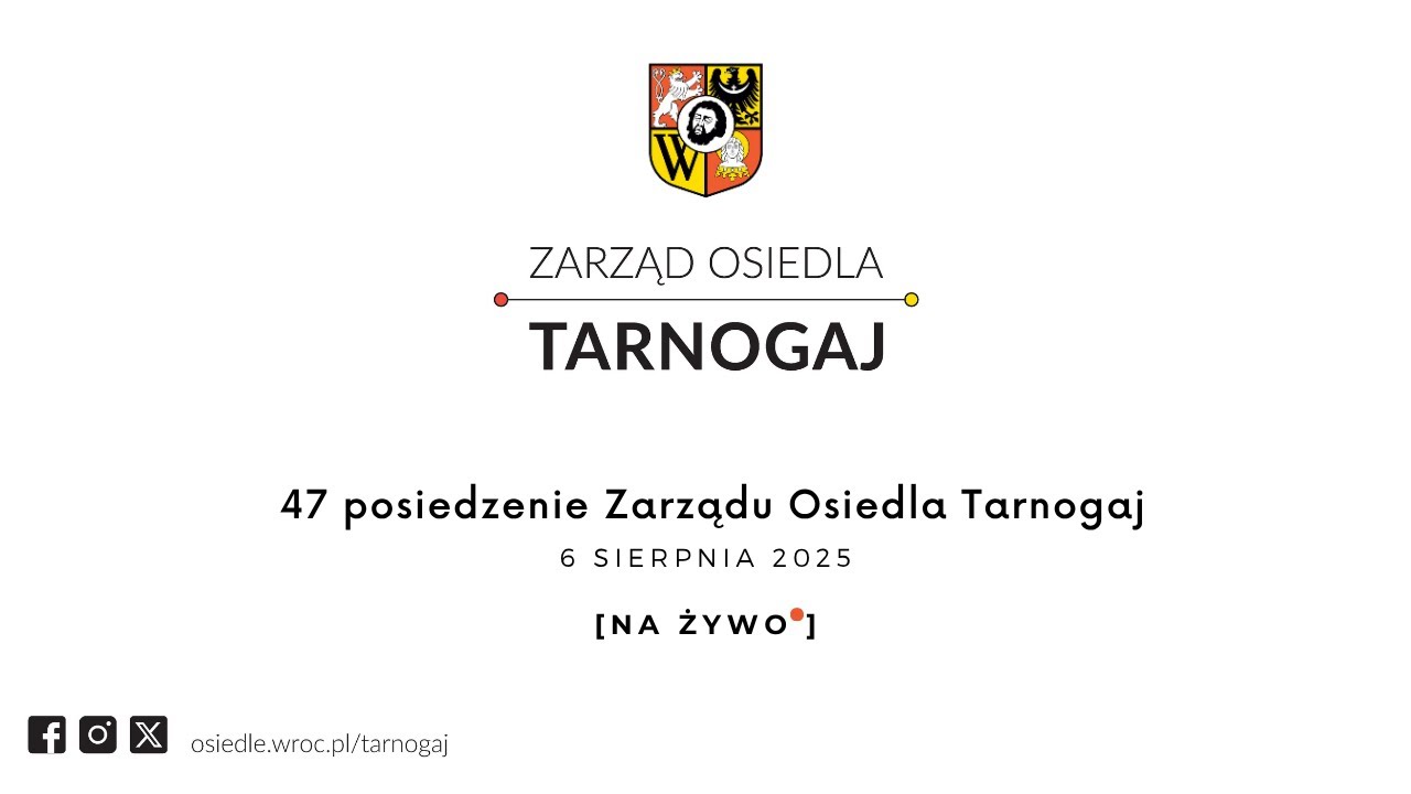 2025.08.06 - 47 posiedzenie Zarządu Osiedla Tarnogaj