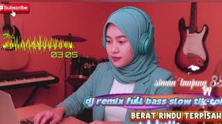 Dj  Bass Remix Slow Tiktok Berat Rindu Terpisahsimantanjung83