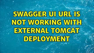 Swagger ui URL is not working with external tomcat deployment (2 Solutions!!)
