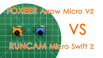 FOXEER Arrow Micro V2 vs RUNCAM Micro Swift 2: Overview & side-by-side comparison - BEST FOR LESS