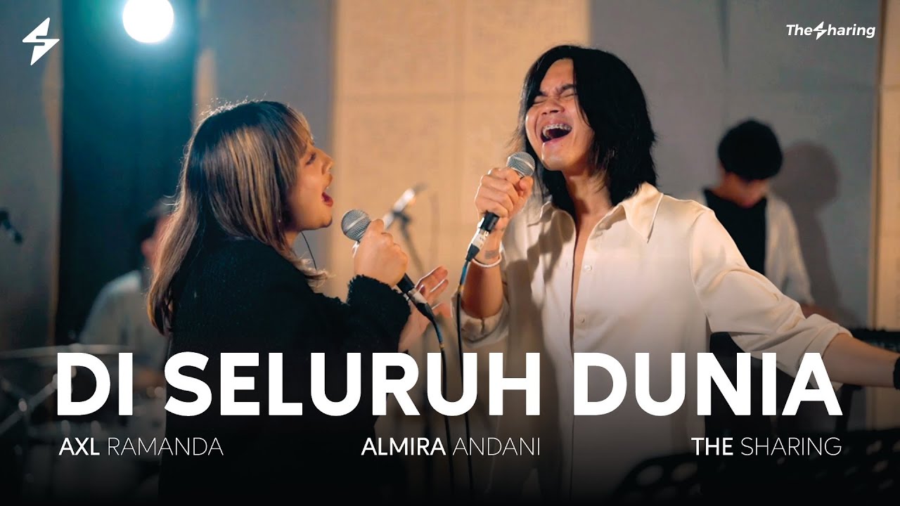 Axl, Almira \u0026 The Sharing - Di Seluruh Dunia (Cover) | Live Session