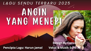 LAGU SENDU TERBARU 2025 ANGIN YANG MENEPI     #laguviral #lagusendu #laguterbaru2025 #laguterindah