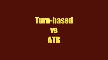 Turn-based vs. ATB - Know The Difference