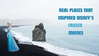 Real places in Norway & Iceland that inspired the Frozen movies from Disney.