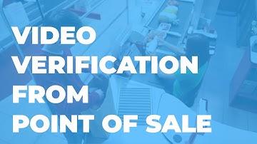Get Video Verification of Point of Sale Data with POS Connect
