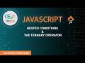 Javascript Nested Conditions and Ternary Operator