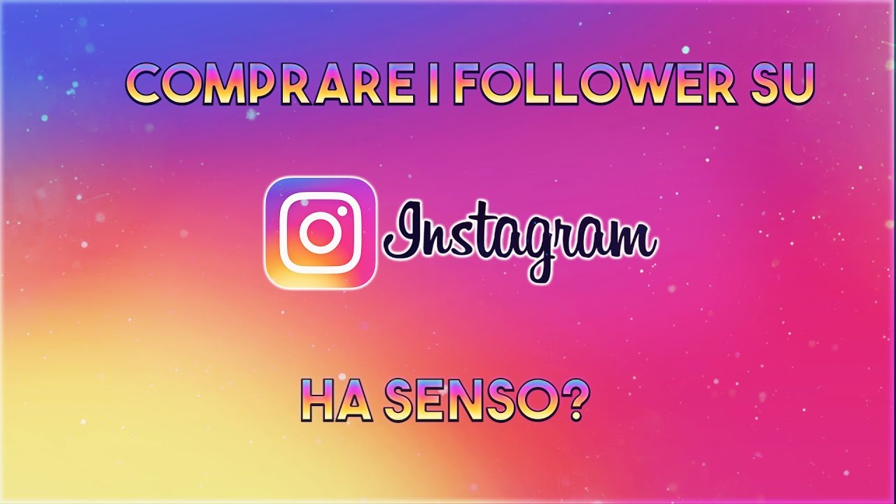 comprare i follower su instagram ha senso - comprare follower su instagram