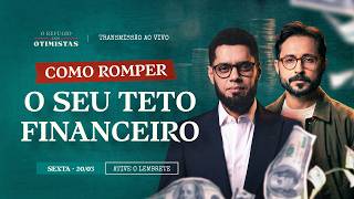 Como Romper o Seu Teto Financeiro