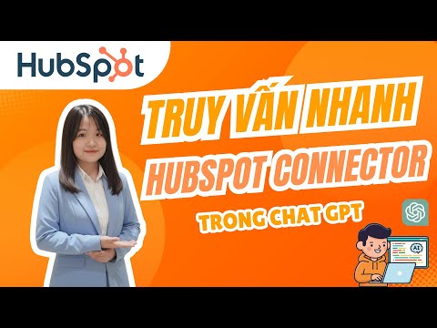 HubSpot with AI #1: HubSpot Free + ChatGPT Agent cho người mới
