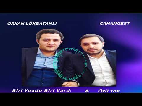 Orxan Lökbatanlı & Cahangest - Biri Yoxdu Biri Vardı [ÖZÜ YOX ŞERİ] #herkesinaxtardigiser