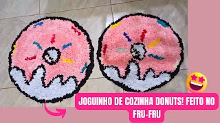 JOGO DE COZINHA (DONUTS)DE FRUFRU!!!