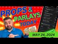 Props &amp; Parlays Today | NBA, MLB and NHL Prop Picks and Predictions | Free Parlay Picks | 5/24/24